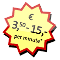EUR 3.50 - 15.- per minute *